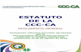 ESTATUTO DE LA CCC-CA · Incluyendo reformas parciales aprobadas por la XIV Asamblea General Extraordinaria celebrada en Antigua Guatemala, ... lo que no implicará diferencias o