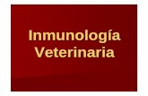 Inmunología Veterinaria - fcv.unl.edu.ar · Inmunología Es la ciencia que estudia el sistema inmune, un conjunto de órganos, tejidos, células y factores solubles que tienen como