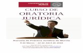 CURSO DE ORATORIA JURÍDICA · CURSO DE ORATORIA JURÍDICA Escuela de Práctica Jurídica de Murcia 9 de Marzo – 22 de Abril de 2016 INSCRIPCIÓN: casiopea.um.es INFORMACIÓN: Escuela
