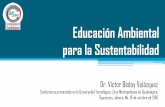 Educación Ambiental para la Sustentabilidad · 2016-10-21 · Educación Ambiental para la Sustentabilidad ... EDUCACION PARA TODOS. ... para el Desarrollo Sustentable (Cuba). Reunión