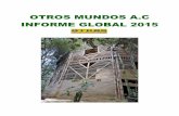 OTROS MUNDOS A.C INFORME GLOBAL 2015otrosmundoschiapas.org/docs/informeglobal2015.pdf · Se construyeron 14 baños secos y 1 tanque de ferrocemento de una capacidad de 10, 000 litros