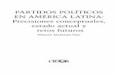 PARTIDOS POLÍTICOS EN AMÉRICA LATINA: … · El conocimiento de los partidos y de los sistemas de partidos es un elemento importante (aunque por supuesto no el único) para saber