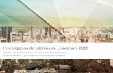 Investigación de talentos de Universum 2016 - uv.mx · Universum es el líder global en el área de employer branding e investigación de talento. A través de nuestras soluciones