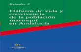 2 Hábitos de vida y convivencia I˜˚˛˝˙ˆˇ˘ ˆ ˜ ˝ ˛ ˝ ˝ ˆˇ ˘˙ ˆ ... · origen marroquí en Andalucía a través de tres ámbitos: las estrategias de socialización