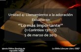Unidad 4: Llamamiento a la adoración Estudio 10iglesiabiblicabautista.org/.../1_corintios/10_lo_mas_importante.pdf · Bosquejo de Estudio 1. Sin amor nada sirve (1 Corintios 13:1-3)