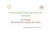 Universidad Estatal del Valle de Ecatepec · “seguir adelante”, y mantener, al mismo tiempo, una fría indiferencia hacia el otro . •Es másquecesarennuestroenojo . Ésta es