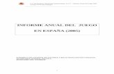 INFORME ANUAL DEL JUEGO EN ESPAÑA (2005) CNJ 2005.pdf · S. G. de Estudios y Relaciones Institucionales. S.G.T. – Informe Anual del Juego 2005 en  . 1 INFORME ANUAL DEL JUEGO