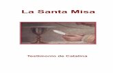 La Santa Misa, Testimonio de Catalina - reinadelcielo.org · daño ” ” repiten es ame capaz tantos l . “ la paz as 10 Misa 3 e -. s Palabra ” porque Misa. ,