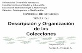 Descripción y Organización de las Colecciones - … · el estado e las colecciones en un momento dado. •Facilitar la formulación de políticas y normas de desincorporación.