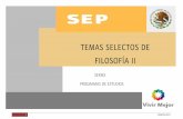 TEMAS SELECTOS DE FILOSOFÍA II - dgb.sep.gob.mx · Ubicación de la materia y relación con las asignaturas del plan de estudios. 7 Distribución de bloques. 8 Competencias Genéricas
