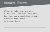 Carabineros de Chile: instalando la innovación con foco … · Resumen del caso Palabras claves: Carabineros de Chile, Innovación, Laboratorio de Gobierno, Compra ... básicas establecidas
