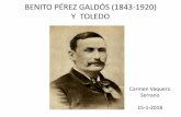 BENITO PÉREZ GALDÓS (1843-1920) Y TOLEDO“S-Y-TOL… · BENITO PÉREZ GALDÓS (1843-1920) Y TOLEDO Carmen Vaquero Serrano 15-1-2018