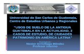 Usos del suelo de la Antigua Guatemala en la …ceur.usac.edu.gt/publicaciones/uploads/5/0/7/5/50751243/nestor_ar... · Quinta etapa: se analiza el caso análogo No. 2, fisiografía,