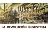 LA REVOLUCIÓN INDUSTRIAL · LA REVOLUCIÓN INDUSTRIAL Corrientes de pensamiento social ... Inventos prácticos Aumento de la producción minera Aumento de la producción manufacturera