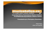 Pedro Rozo Líder de Proyecto - Blogs | Musicatolica.camusicatolica.ca/MusicatolicaSacerdotes.pdf · espacio que no cuesta a quienes lo usan, ... no somos perfectos, ... (auto-Diagnóstico)