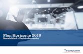 Plan Horizonte 2018 - Tecnocom · Plan Horizonte 2018 Rentabilidad y Espíritu Innovador / 2 Aviso Legal ... estimaciones, previsiones o proyecciones. Se recomienda no tomar decisiones