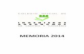 MEMORIA 2014 - agronomoscentro.org · Segovia: D. Ramón E. Piñeiro Rodríguez Soria: D. Roberto Almería Chico Toledo: D. Bernardo Manuel Candelas Ballesteros . ... D. Juan Carlos