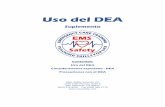 Uso del DEA - emssafetyservices.com · mascarilla de RCP, una toalla, guantes, y una afeitadora. Inspección: Inspecciona regularmente conforme a las in-strucciones del fabricante