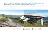 La red vial primaria de Colombia frente al cambio …¡tico-Red... · Se imprime en Bogotá, Colombia, noviembre de 2015. ... climático desarrollados por el IDEAM en el 2015, el