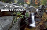 “Cristo es la peña de Horeb” - Editorial La Paz. Sana ... es la pena de Horeb.pdf · Cristo es la peña de Horeb que está brotando, agua de vida saludable para ti. A todo aquel