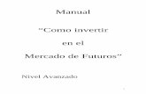 Manual “Como invertir en el Mercado de Futuros” · La base de la filosofía del análisis técnico es la creencia de que todos los factores fundamentales que influencian el accionar
