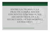 ENTRE LA TEORIA Y LA PRACTICA PARA HACER EFICIENTES LOS SERVICIOS ARCHIVÍSTICOS EN LA ... · 2013-04-09 · documental era tematico y carecia de tablas de retenciÓn. 6 ... general