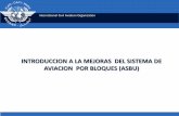 INTRODUCCION A LA MEJORAS DEL SISTEMA DE … ASBU.pdf · contenido • nuevo plan mundial de navegacion aerea (doc 9750) • mejoras por bloque del sistema de aviacion (asbu) •