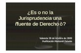 Jurisprudencia como fuente - Universitat de València · Punto de partida & Jurisprudencia n¿Qué se entiende por ˝Jurisprudencia ˛ nConcepto amplio: nArte o ciencia de lo justo