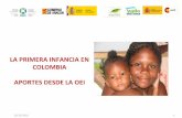 LA PRIMERA INFANCIA EN COLOMBIA APORTES … · 2018-09-12 · 1. Ofrecer atención integral a la primera infancia 2. Mejorar la supervivencia y la salud de los niños y niñas de