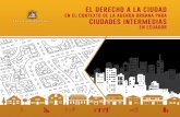 EL DERECHO A LA CIUDAD - dspace.ucuenca.edu.ecdspace.ucuenca.edu.ec/bitstream/123456789/29885/1/CIUDADES... · del debate, el concepto “Derecho a la ciudad” como un derecho colectivo