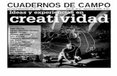 CUADERNOS DE CAMPO - bibliotecaparalapersona … · Teorías, metodologías y experiencias en creatividad Fidel Moccio Hemos repetido en nuestras sesiones de aprendizaje que la creatividad