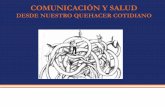COMUNICACIÓN Y SALUDapi.ning.com/.../comunicacion_y_salud.pdf · Marco legal desde la salud Finalmente, en una de las Declaraciones regionales sobre promoción de la salud se destaca