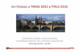 Un Vistazo a TIMSS 2015 y PIRLS 2016 - edurioja.esedurioja.es/evaluacionesexternas/wp-content/uploads/sites/5/2014/... · prueba • Bloques de ítems sobre matátitemáticas ...