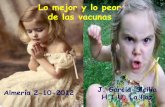 Lo mejor y lo peor de las vacunas - Instituto Balmis de ...ibvacunas.com/wp-content/uploads/sicilia_mejor_peor_2012.pdf · la viruela de las vacas y inoculó a un niño sano de ocho