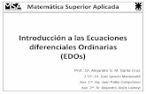 Introducción a las Ecuaciones diferenciales …€¦ · Introducción a las Ecuaciones diferenciales Ordinarias ... Se define problema de valores iniciales o de Cauchy al ... •