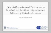 México y Estados Unidos - gobernacion.gob.mx€¦ · • Análisis comparado (familias migrantes y no migrantes). ... Apartado B del artículo 123 ... protección de la salud (art.4to)