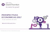 PERSPECTIVAS ECONOMICAS 2017 - Grant Thornton · PDF filetiene situaciones internas que son prudentes de mencionar para el siguiente año: ... • Dificultades para sostener el nivel