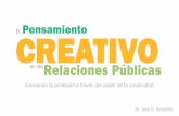 en lasRelaciones Públicas Innovando la profesión a través ... · prácticas del pensamiento creativo para avanzar la profesión de las Relaciones Públicas y contribuir al ...