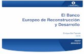 El Banco de Reconstrucción y Desarrollo - …contenidos.ceoe.es/resources/image/presentacion_berd_2013_01.pdf · El Banco Europeo de Reconstrucción y Desarrollo. Indice 1. Qué