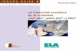 La transición ecológica de la economía ¿por qúe? …equomalaga.org/wp-content/uploads/2013/08/transicion-ecologica... · de las lógicas industriales y fordistas hacia otra economía,