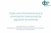 Codex como herramienta para la armonización internacional de · de Frutas (2005) • Norma para Leches Fermentadas (2003 -- 2010) • Proyecto de Norma para Aceites de Pescado (2017)