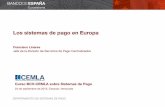 Los sistemas de pago en Europa - cemla.org · Provisión de servicios de pago (Entidades de Pago) Transparencia y requisitos de información Derechos y obligaciones de usuarios y