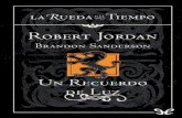 Libro proporcionado por el equipo - …descargar.lelibros.online/Robert Jordan/Un Recuerdo de Luz (446)/Un... · perdió excepto el recuerdo, ... Tal vez tenían la esperanza de que