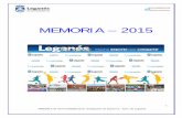 MEMORIA – 2015 - leganes.org · Leganés durante 2015 ha seguido marcando tendencia por su nivel y diversidad de la oferta deportiva, ... Internacinal de Shito Ryu. ... su organización