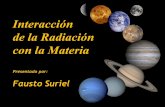 Interacción de la Radiación con la Materia · PROPÓSITOS •Diferenciar el proceso de interacción de los electrones con la materia del proceso de interacción de los fotones con