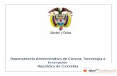 Departamento Administrativo de Ciencia, Tecnología e ...huila.gov.co/documentos/codecyt/VI Encuentro CODECYT/ENCUENTRO... · Colombia Construye y Siembra Futuro: Ciencia, Tecnología