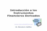 Introducción a los Instrumentos Financieros Derivadosmarcelodelfino.net/files/Futuros2.pdf · derivados Opciones (Puts y Calls) Forwards y Futuros Swaps Otros derivados Tipos de