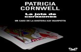 Libro proporcionado por el equipo - …descargar.lelibros.online/Patricia Cornwell/La Jota de Corazones... · pescando. Por mi parte, deseaba ponerme a trabajar en el jardín. ...