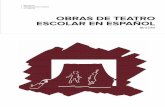 OBRAS DE TEATRO ESCOLAR EN ESPAÑOL - … · Obras de teatro escolar en español PRESENTACIÓN En este número se presentan cuatro obras de teatro originales, escritas por profesores