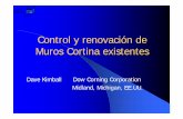 Control y renovación de Muros Cortina existentes · Control y renovación de Muros Cortina existentes Dave Kimball Dow Corning Corporation Midland, Michigan, EE.UU. ¿De qué hablaremos?